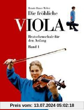 Die fröhliche Viola: Bratschenschule für den Anfang. Band 1. Viola.